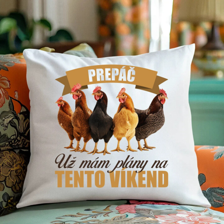 Prepáč, už mám plány na tento víkend - sliepky - vankúš s potlačou
