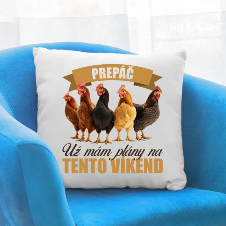 Prepáč, už mám plány na tento víkend - sliepky - vankúš s potlačou
