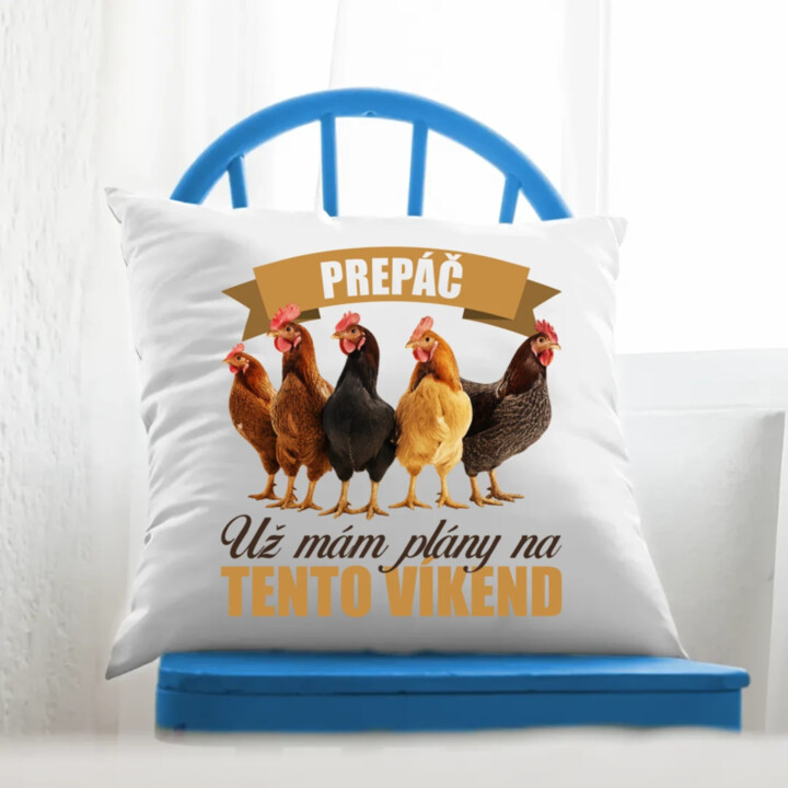 Prepáč, už mám plány na tento víkend - sliepky - vankúš s potlačou