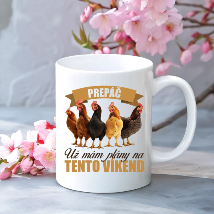 Prepáč, už mám plány na tento víkend - sliepky - keramický hrnček s potlačou