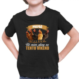 Prepáč, už mám plány na tento víkend - sliepky - detské tričko s potlačou