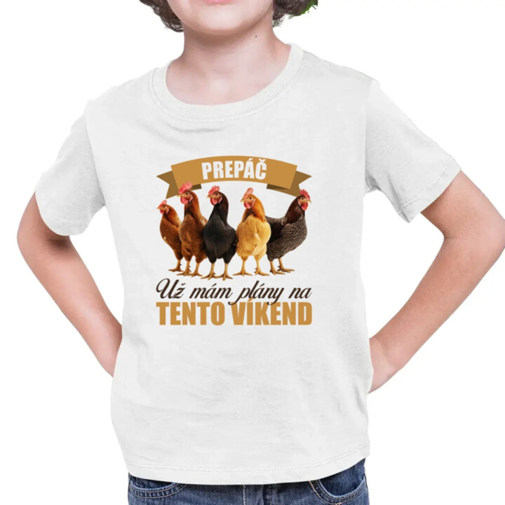Prepáč, už mám plány na tento víkend - sliepky - detské tričko s potlačou