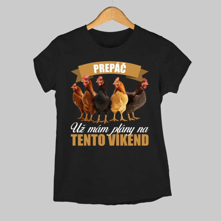 Prepáč, už mám plány na tento víkend - sliepky - dámske tričko s potlačou