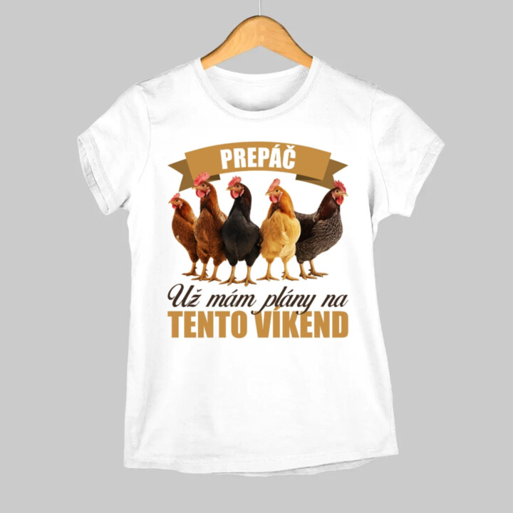 Prepáč, už mám plány na tento víkend - sliepky - dámske tričko s potlačou