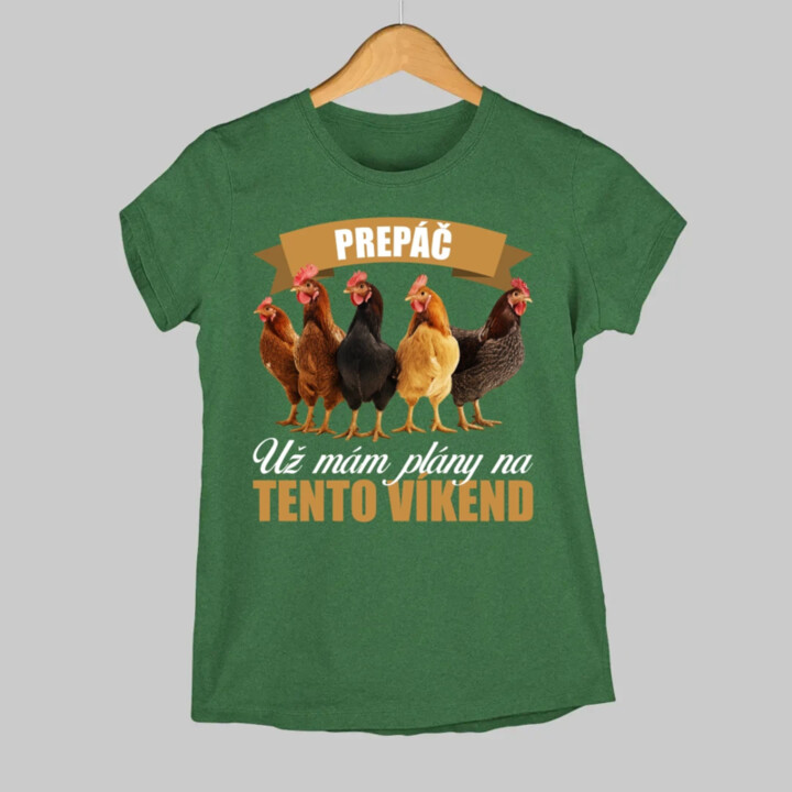 Prepáč, už mám plány na tento víkend - sliepky - dámske tričko s potlačou