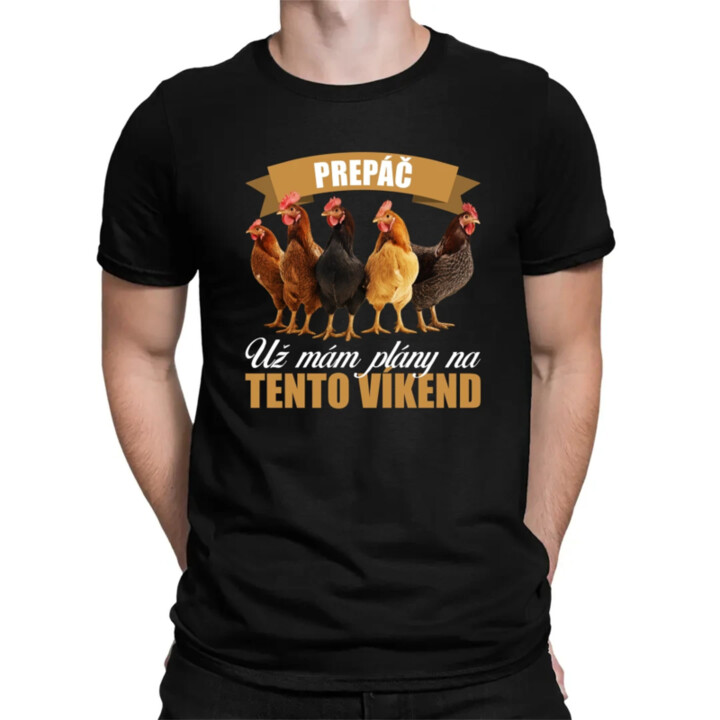 Prepáč, už mám plány na tento víkend - sliepky - pánske tričko s potlačou