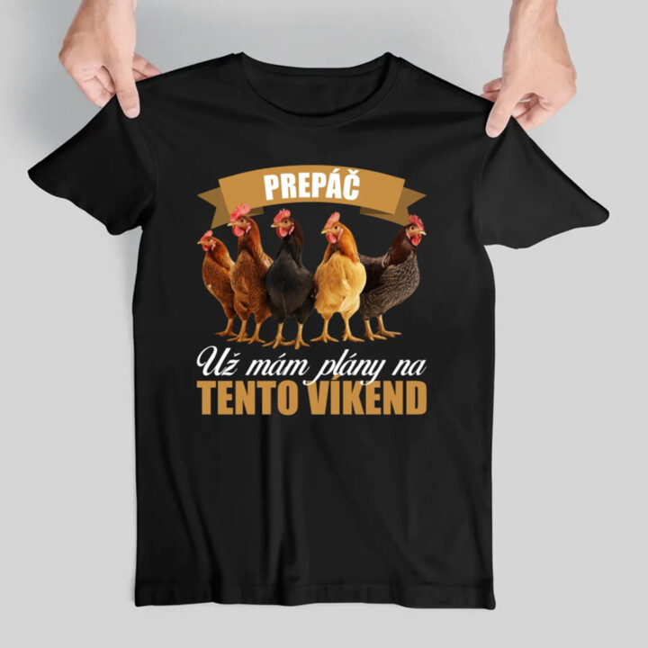 Prepáč, už mám plány na tento víkend - sliepky - pánske tričko s potlačou