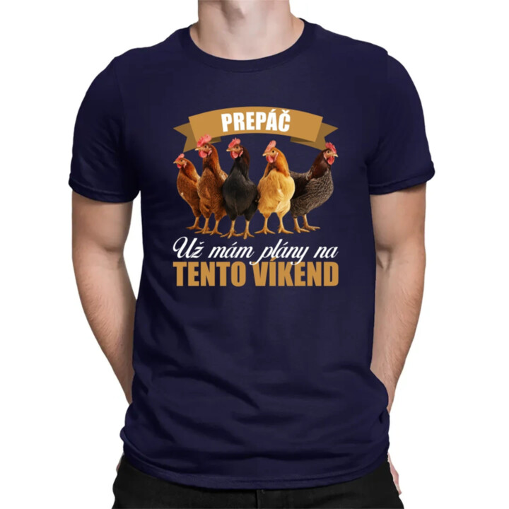 Prepáč, už mám plány na tento víkend - sliepky - pánske tričko s potlačou