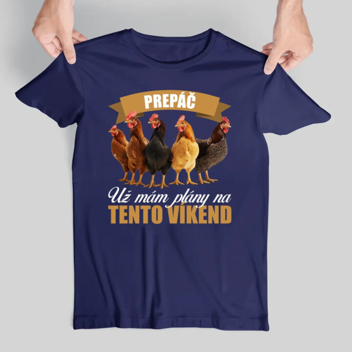 Prepáč, už mám plány na tento víkend - sliepky - pánske tričko s potlačou