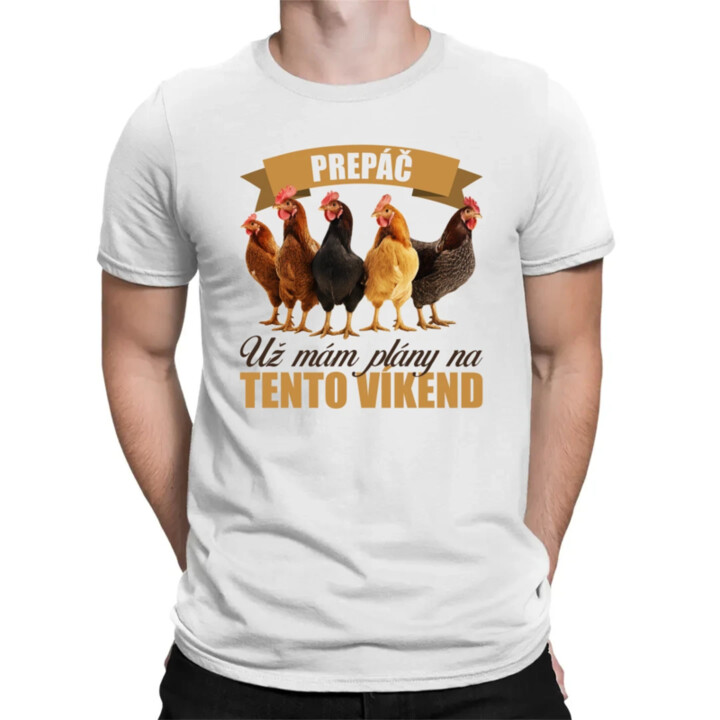 Prepáč, už mám plány na tento víkend - sliepky - pánske tričko s potlačou
