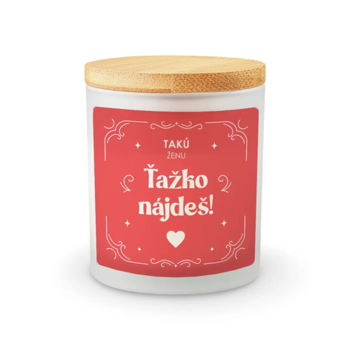 Takú ženu ťažko nájdeš! - vonná sviečka s potlačou