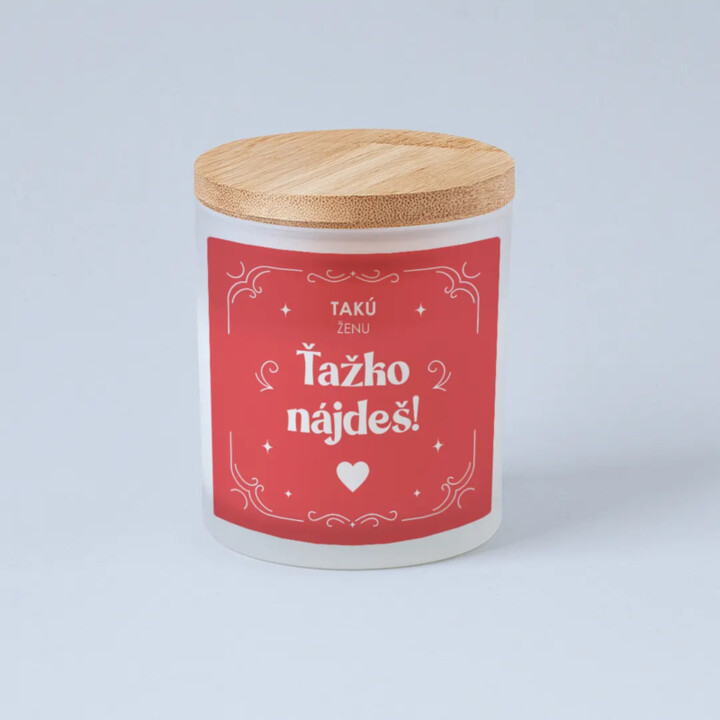 Takú ženu ťažko nájdeš! - vonná sviečka s potlačou