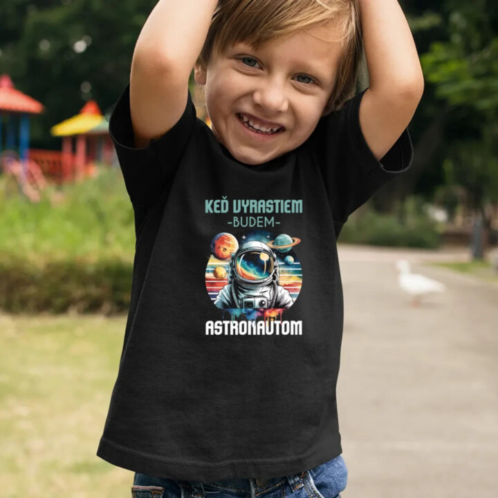 Keď vyrastiem, budem astronautom. - detské tričko s potlačou
