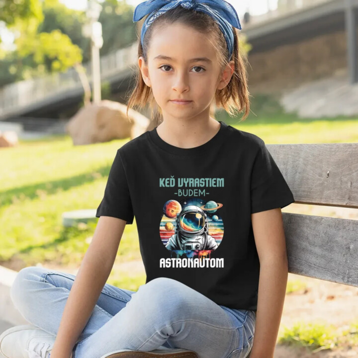 Keď vyrastiem, budem astronautom. - detské tričko s potlačou