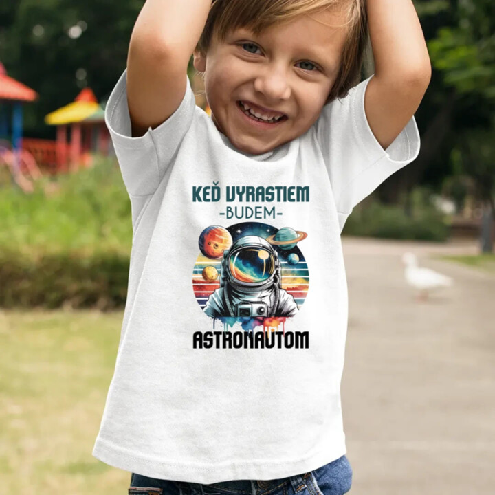 Keď vyrastiem, budem astronautom. - detské tričko s potlačou