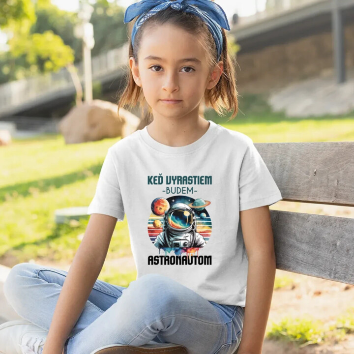 Keď vyrastiem, budem astronautom. - detské tričko s potlačou
