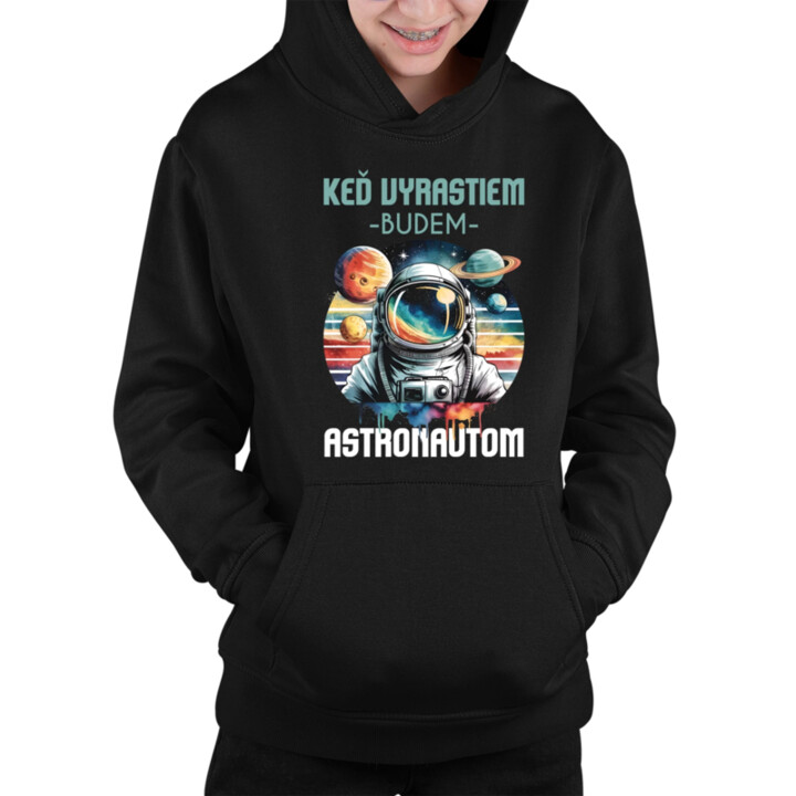 Keď vyrastiem, budem astronautom. - detská mikina s kapucňou