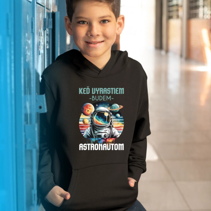 Keď vyrastiem, budem astronautom. - detská mikina s kapucňou