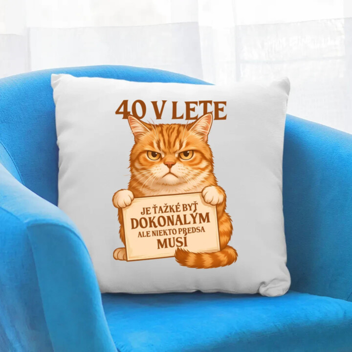 40 v lete – Je ťažké byť dokonalým, ale niekto predsa musí - vankúš s potlačou