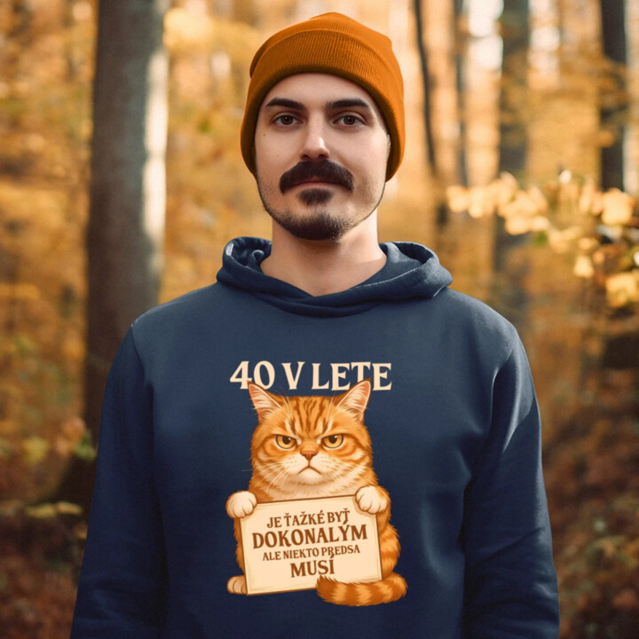 40 v lete – Je ťažké byť dokonalým, ale niekto predsa musí  - pánska mikina s potlačou