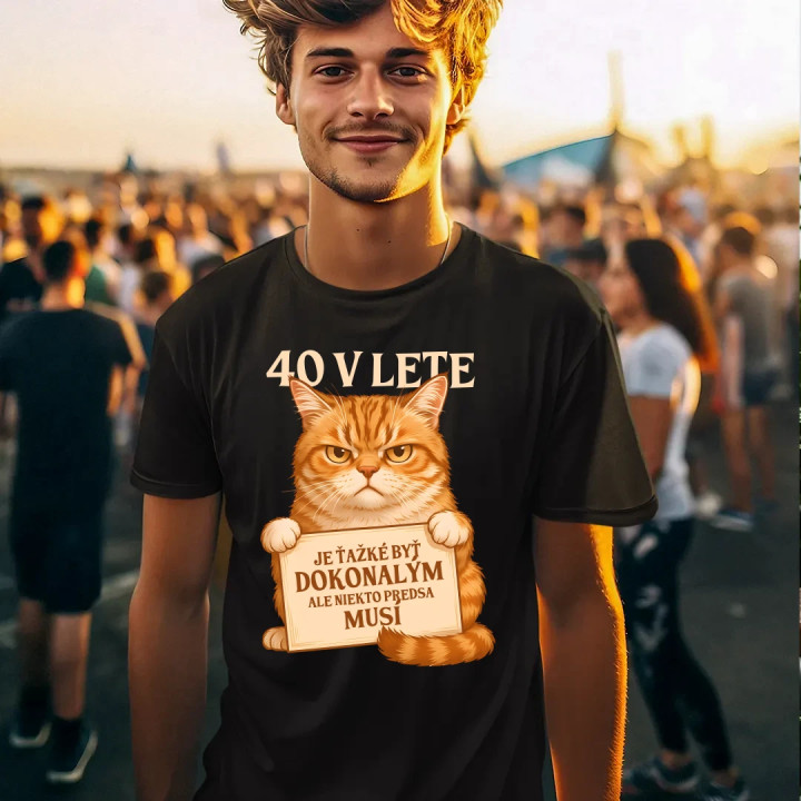 40 v lete – Je ťažké byť dokonalým, ale niekto predsa musí - pánske tričko s potlačou