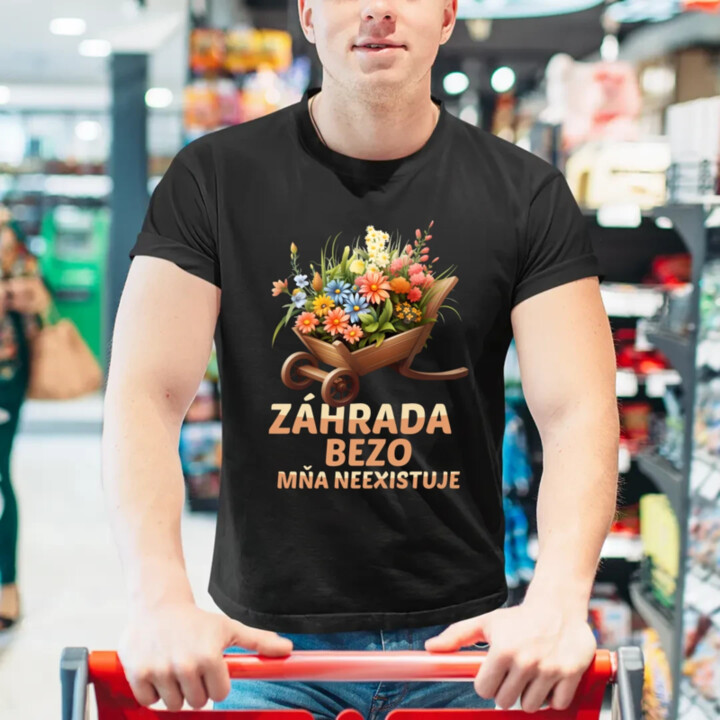 Záhrada bezo mňa neexistuje - pánske tričko s potlačou