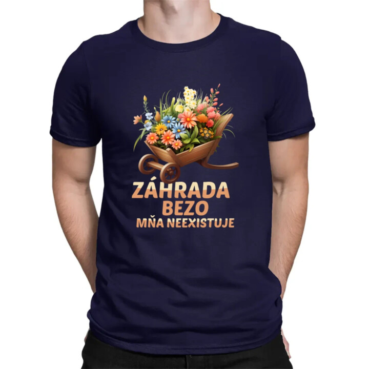 Záhrada bezo mňa neexistuje - pánske tričko s potlačou