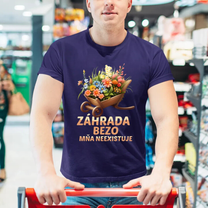 Záhrada bezo mňa neexistuje - pánske tričko s potlačou