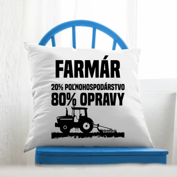 farmár - 20 % poľnohospodárstvo, 80 % opravy - vankúš s potlačou