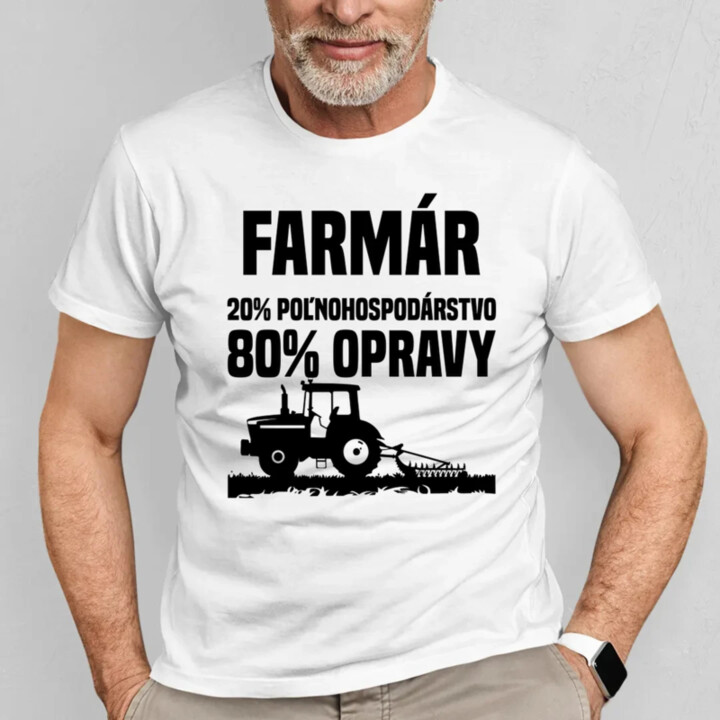 farmár - 20 % poľnohospodárstvo, 80 % opravy - pánske tričko s potlačou