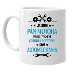 Ja som pán motora, princ tesnení, čarodej podvozku, som automechanik. - keramický hrnček s potlačou