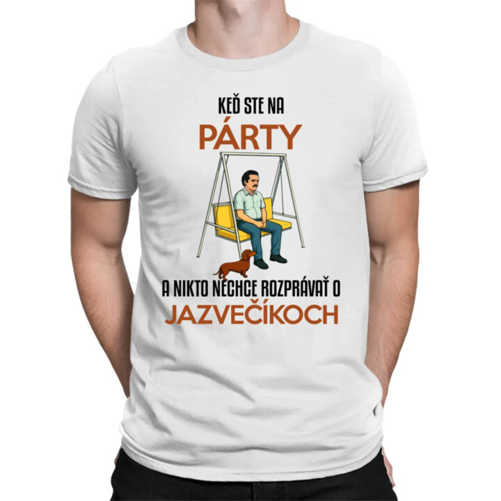Keď ste na párty a nikto nechce rozprávať o jazvečíkoch - pánske tričko s potlačou