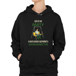 Keď ste na párty a nikto nechce rozprávať o záhradníctve  - dámska mikina s potlačou