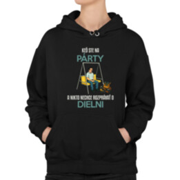 Keď ste na párty a nikto nechce hovoriť o dielni  - dámska mikina s potlačou