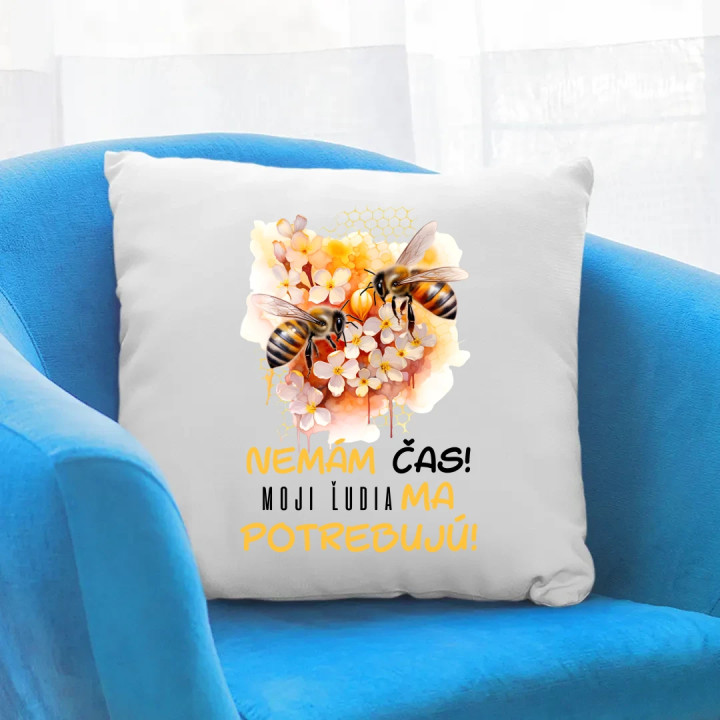 Nemám čas!! Moji ľudia ma potrebujú - vankúš s potlačou