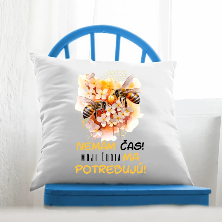 Nemám čas!! Moji ľudia ma potrebujú - vankúš s potlačou