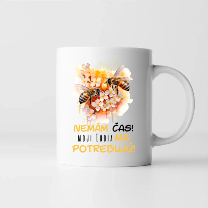 Nemám čas!! Moji ľudia ma potrebujú - keramický hrnček s potlačou