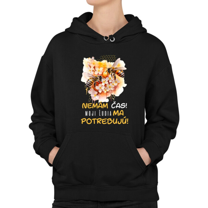 Nemám čas!! Moji ľudia ma potrebujú  - dámska mikina s potlačou