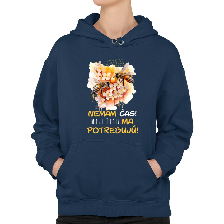 Nemám čas!! Moji ľudia ma potrebujú  - dámska mikina s potlačou