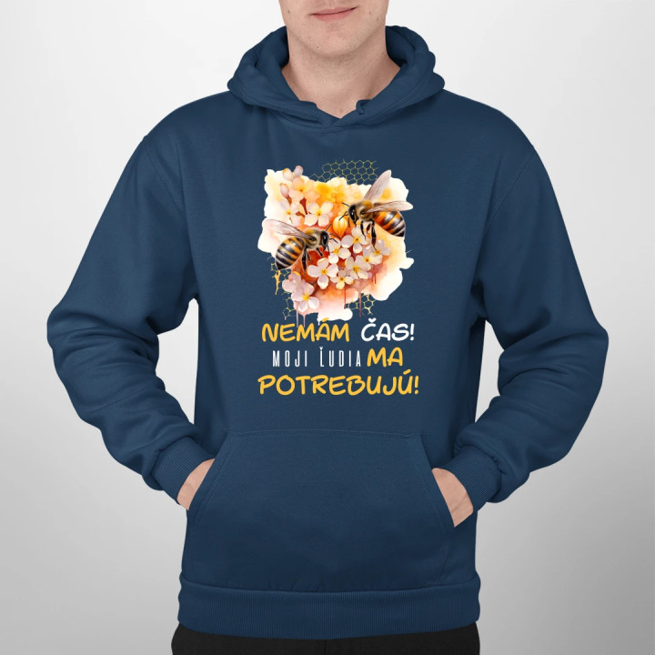 Nemám čas!! Moji ľudia ma potrebujú  - pánska mikina s potlačou