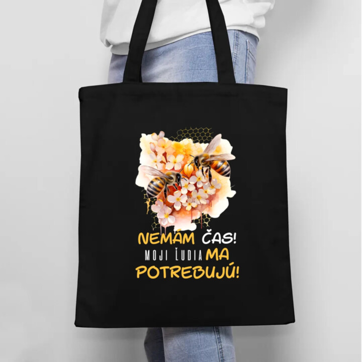 Nemám čas!! Moji ľudia ma potrebujú - taška s potlačou