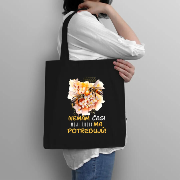 Nemám čas!! Moji ľudia ma potrebujú - taška s potlačou