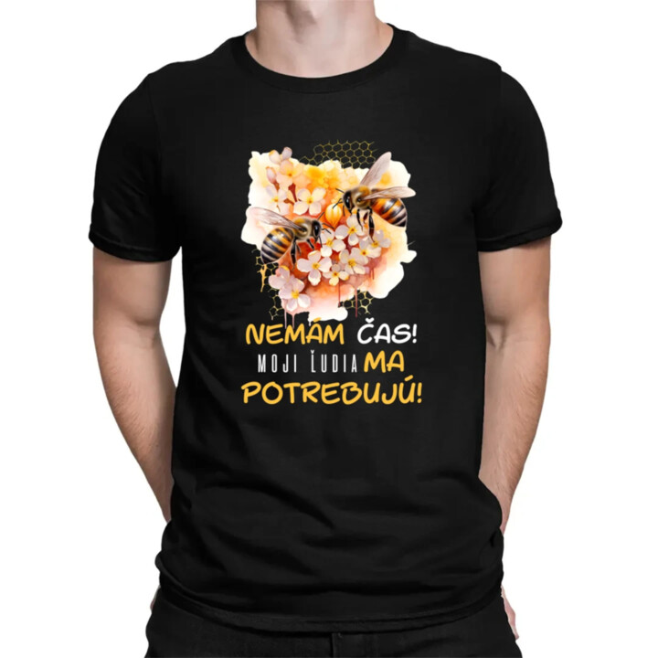 Nemám čas!! Moji ľudia ma potrebujú - pánske tričko s potlačou