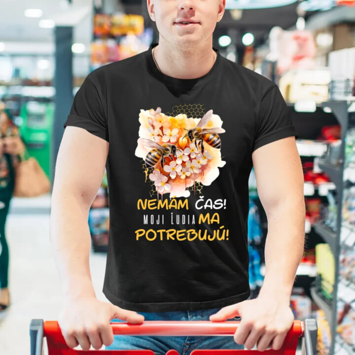 Nemám čas!! Moji ľudia ma potrebujú - pánske tričko s potlačou