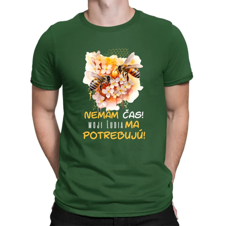 Nemám čas!! Moji ľudia ma potrebujú - pánske tričko s potlačou