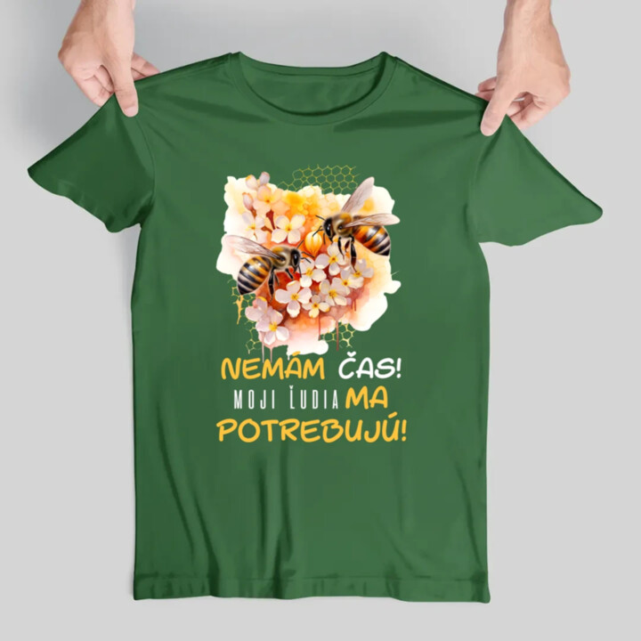 Nemám čas!! Moji ľudia ma potrebujú - pánske tričko s potlačou