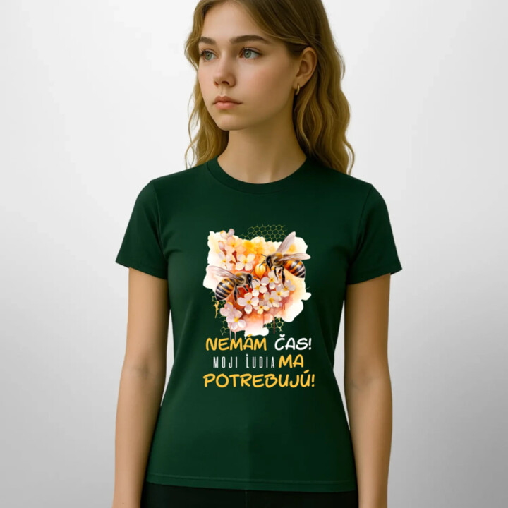 Nemám čas!! Moji ľudia ma potrebujú - dámske tričko s potlačou
