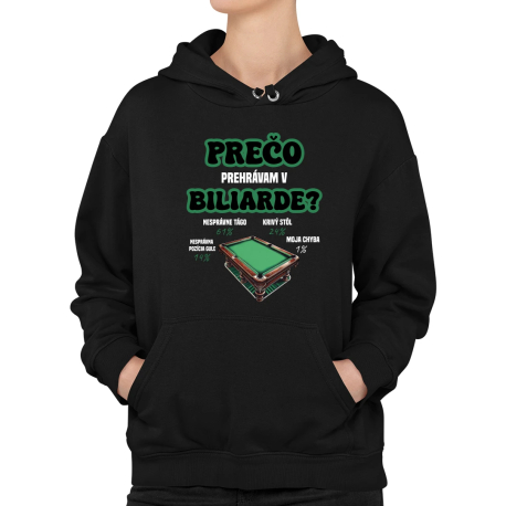 Prečo prehrávam v biliarde?  - dámska mikina s potlačou