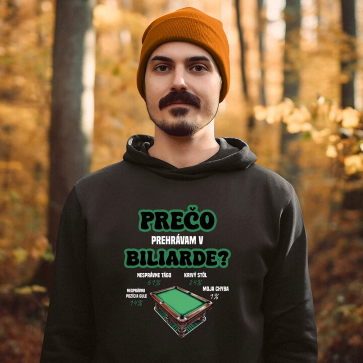 Prečo prehrávam v biliarde?  - pánska mikina s potlačou