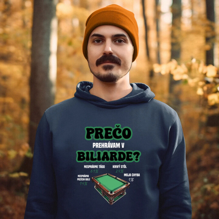 Prečo prehrávam v biliarde?  - pánska mikina s potlačou